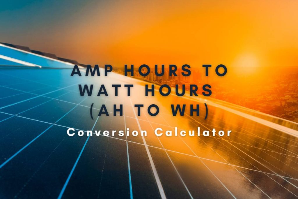 ah to wh Conversion Calculator