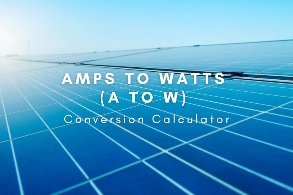 Amps to Watts (A to W) Conversion Calculator a to w (Amps to Watts) Conversion Calculator