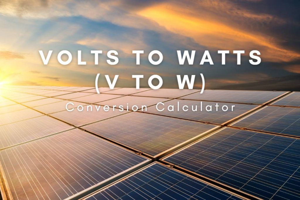 Volts to Watts (V to W) Conversion Calculator Volts to Watts (V to W) calculator